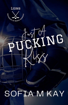 Just a Pucking Kiss (Uni Lions)