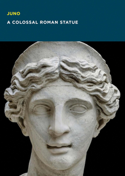Paperback Juno: A Colossal Roman Statue Book