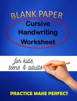 Paperback BLANK PAPER Cursive Handwriting Worksheet for kids teens & adults: Cursive Handwriting Practice for middle school students learn inspiring quotes dot Book