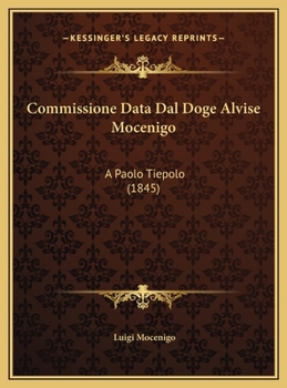 Hardcover Commissione Data Dal Doge Alvise Mocenigo: A Paolo Tiepolo (1845) [Italian] Book