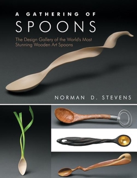 Paperback A Gathering of Spoons: The Design Gallery of the World's Most Stunning Wooden Art Spoons Book