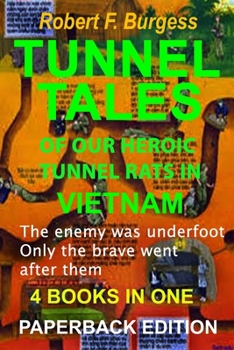 Paperback Tunnel Tales of Our Heroic Tunnel Rats in Vietnam Book