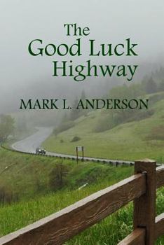 Paperback The Good Luck Highway Book