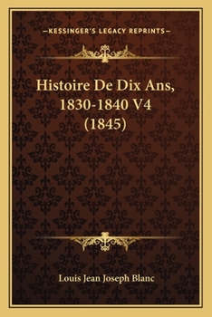 Paperback Histoire De Dix Ans, 1830-1840 V4 (1845) [French] Book