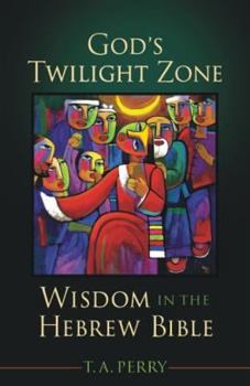 Paperback God's Twilight Zone: Wisdom in the Hebrew Bible Book