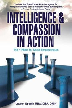Paperback Intelligence & Compassion in Action, The Seven Pillars for Social Entrepreneurs Book