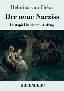 Paperback Der neue Narziss: Lustspiel in einem Aufzug [German] Book