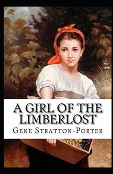 Paperback A Girl of the Limberlost Illustrated Book