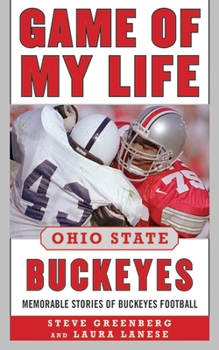 Hardcover Game of My Life Ohio State Buckeyes: Memorable Stories of Buckeye Football Book