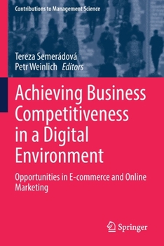 Paperback Achieving Business Competitiveness in a Digital Environment: Opportunities in E-Commerce and Online Marketing Book