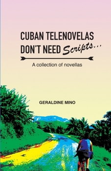 Paperback Cuban Telenovelas Don't Need Scripts: Collection of Novellas Book