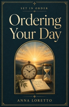Paperback Ordering Your Day: Catholic Wisdom for Time, Attention, and a Rhythm of Prayer and Work Book