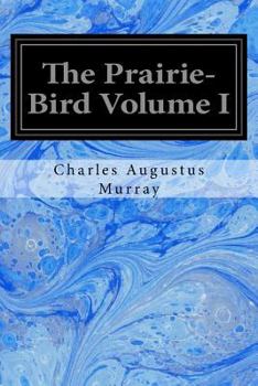 Paperback The Prairie-Bird Volume I Book