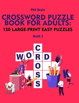 Paperback Crossword Puzzle Book for Adults: 150 Large-Print Easy Puzzles (book 2) Book