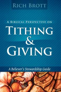 Paperback A Biblical Perspective On Tithing & Giving: A Believer's Stewardship Guide Book
