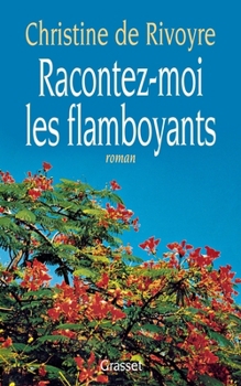 Paperback Racontez-moi les flamboyants [French] Book