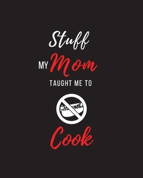 Paperback Stuff My Mom Taught Me to Cook: Recipe Collection Book