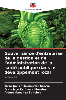 Paperback Gouvernance d'entreprise de la gestion et de l'administration de la santé publique dans le développement local [French] Book