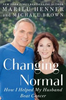 Hardcover Changing Normal: How I Helped My Husband Beat Cancer Book
