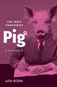 Paperback The Male Chauvinist Pig: A History Book