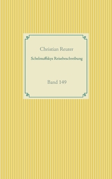 Paperback Schelmuffskys Reisebeschreibung: Band 149 [German] Book