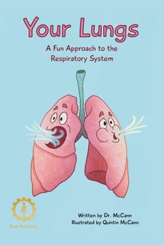 Your Lungs: A Fun Approach to the Respiratory System (Body McCannics)