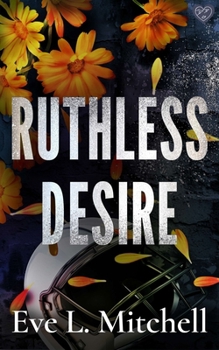 Ruthless Desire: The Spicy, Touch Her and Die, Friends-To-Lovers, College Sports Romance (The Ruthless Devils)