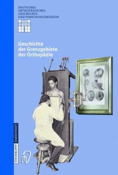 Paperback Geschichte Der Grenzgebiete Der Orthopädie [German] Book