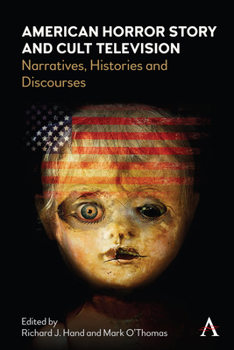 Hardcover American Horror Story and Cult Television: Narratives, Histories and Discourses Book
