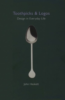 Hardcover Toothpicks and Logos: Design in Everyday Life Book