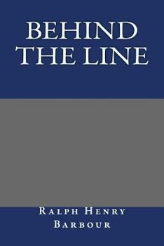 Behind the Line: A Story of College Life and Football - Book #1 of the Erskine Series