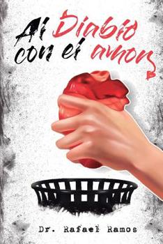 Paperback Al Diablo Con El Amor: Una Visión Sana Del Amor Imperfecto [Spanish] Book