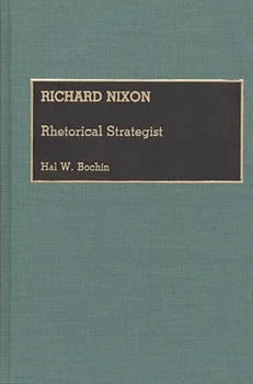 Hardcover Richard Nixon: Rhetorical Strategist Book