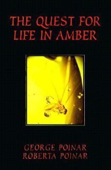 Hardcover The Quest for Life in Amber: The Discovery of Fossil DNA Book