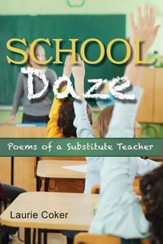 Paperback School Daze: Poems of a Substitute Teacher Book
