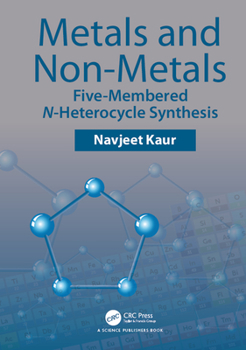 Hardcover Metals and Non-Metals: Five-Membered N-Heterocycle Synthesis Book