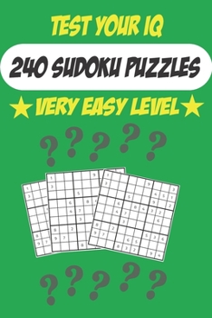 Paperback Test Your IQ: 240 Sudoku Puzzles: Medium Level - Tons of Fun for your Brain! Book
