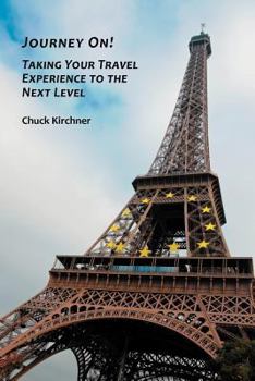 Paperback Journey On! Taking Your Travel Experience to the Next Level Book