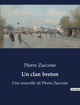 Un clan breton: Une nouvelle de Pierre Zaccone