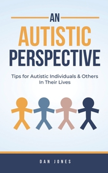 Paperback An Autistic Perspective: Tips for Autistic Individuals and Others in Their Lives Book