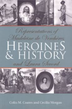 Paperback Heroines and History: Representations of Madeleine de Verchèegrave;res and Laura Secord Book