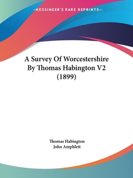 Paperback A Survey Of Worcestershire By Thomas Habington V2 (1899) Book