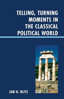 Hardcover Telling, Turning Moments in the Classical Political World Book