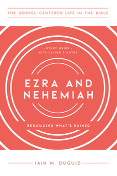 Paperback Ezra and Nehemiah: Rebuilding What's Ruined, Study Guide with Leader's Notes Book