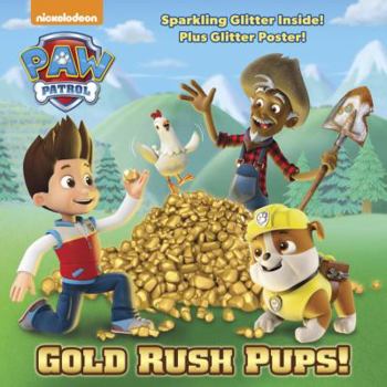 Paperback Gold Rush Pups! (Paw Patrol) Book