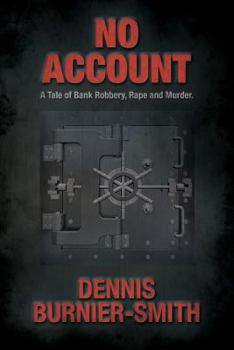 Paperback No Account: A Tale of Bank Robbery, Rape and Murder Book