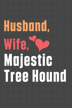 Paperback Husband, Wife, Majestic Tree Hound: For Majestic Tree Hound Dog Fans Book