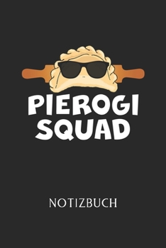 PIEROGIE SQUAD NOTIZBUCH: | Piroggen & Piroggi Design | Eintragen von Notizen, Terminen, Aufgaben & Ideen | DIN A5 Dot Grind | 110 Seiten Punktraster ... für polnische Mama & Oma (German Edition)