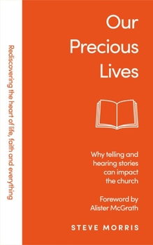 Paperback Our Precious Lives: Why telling and hearing stories can save the church Book