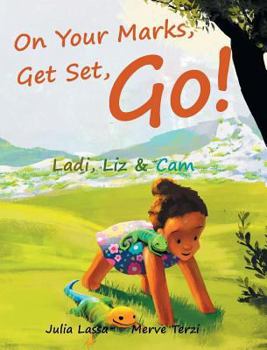 Hardcover On Your Marks, Get Set, Go!: Ladi, Liz & Cam Book